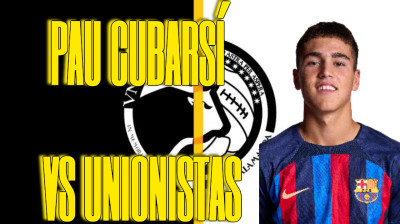 18-1-24 Pau Cubarsí vs Unionistas