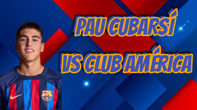 22-12-23 Pau Cubarsí vs Club América